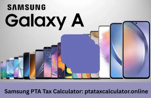 Samsung PTA Tax Calculator